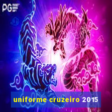 uniforme cruzeiro 2015